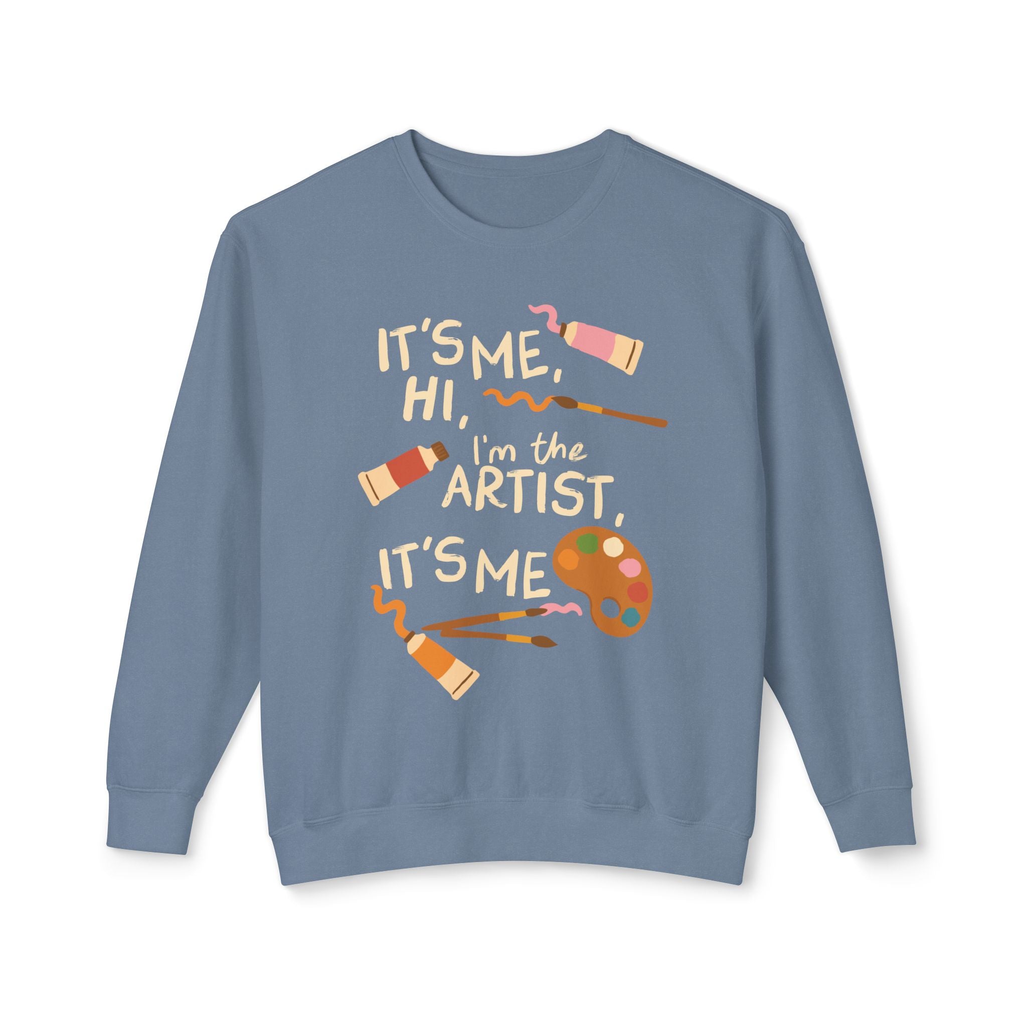 It's Me, Hi, I'm The Artist, It's Me Lightweight Crewneck