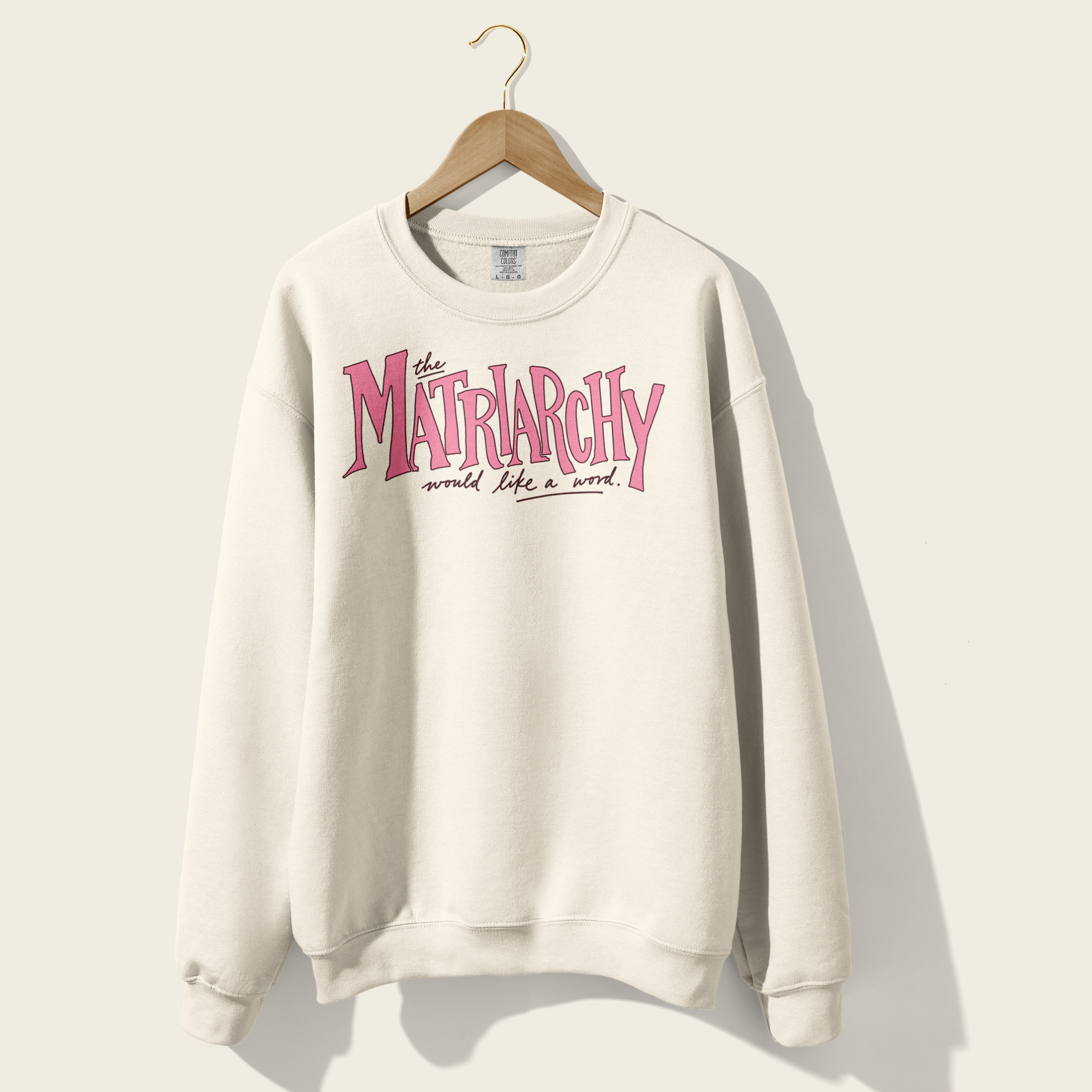 The Matriarchy Would Like a Word Crewneck in White