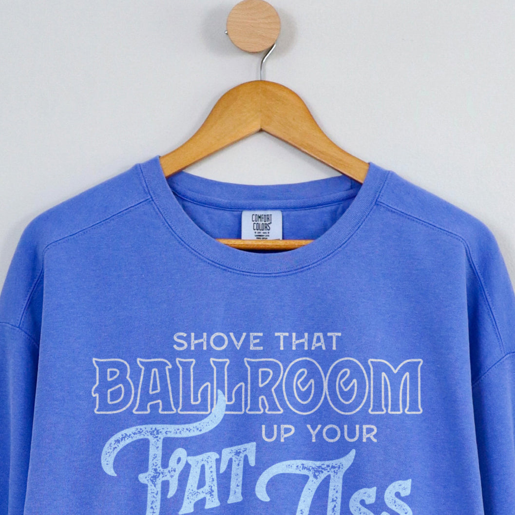 Shove That Ballroom Crewneck print close-up