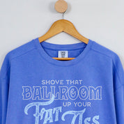 Shove That Ballroom Crewneck print close-up