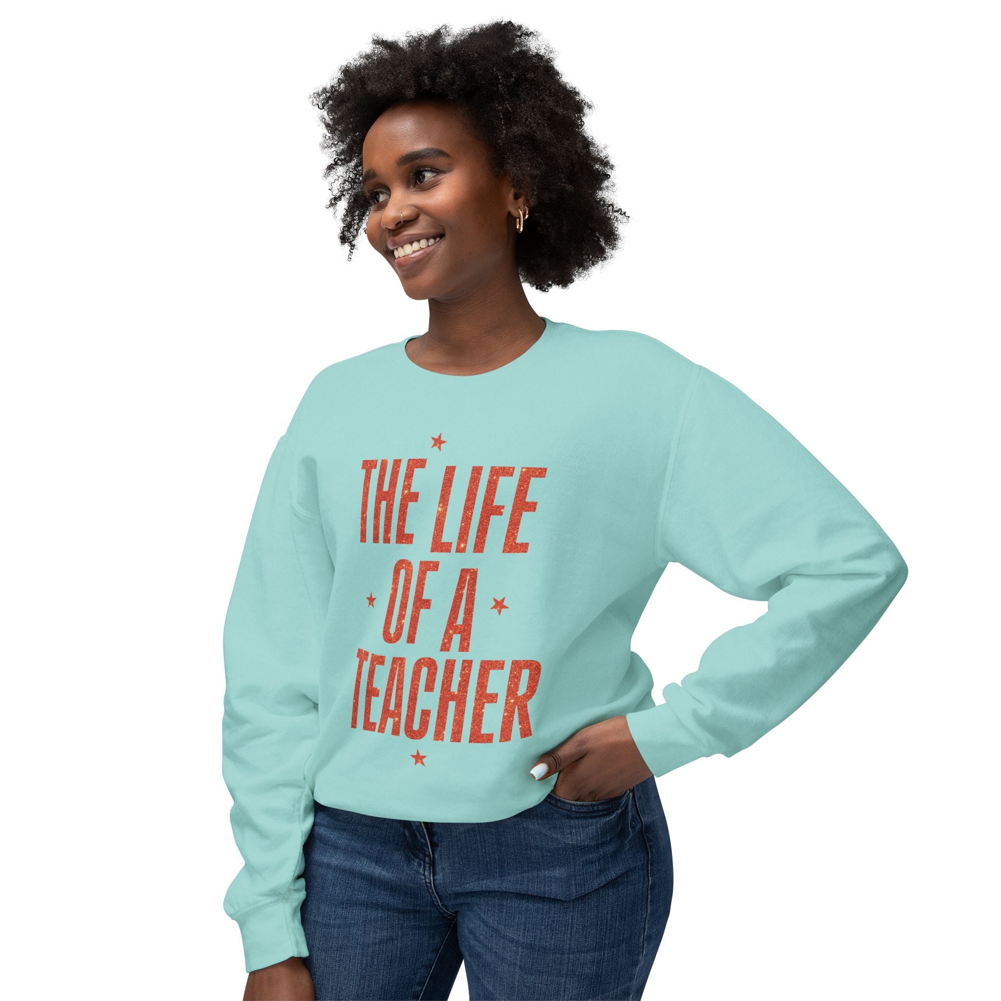 The Life of a Teacher Lightweight Crewneck
