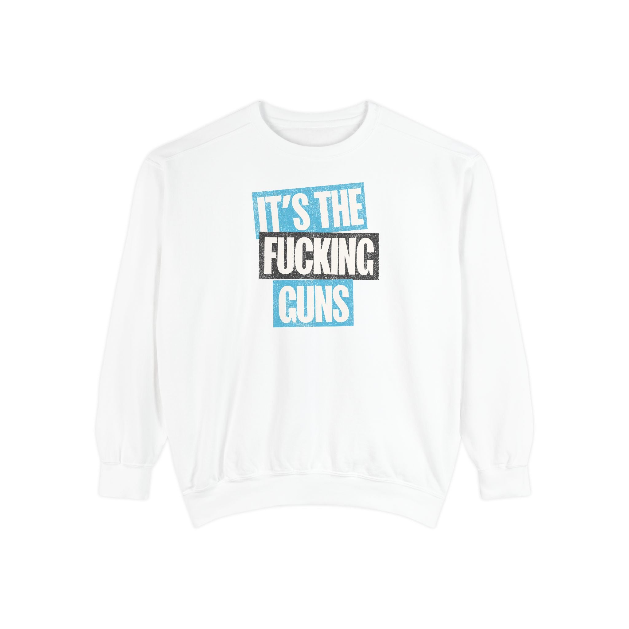 It's The Guns Crewneck