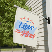 Mad as Hell Because I Love the US Garden Flag