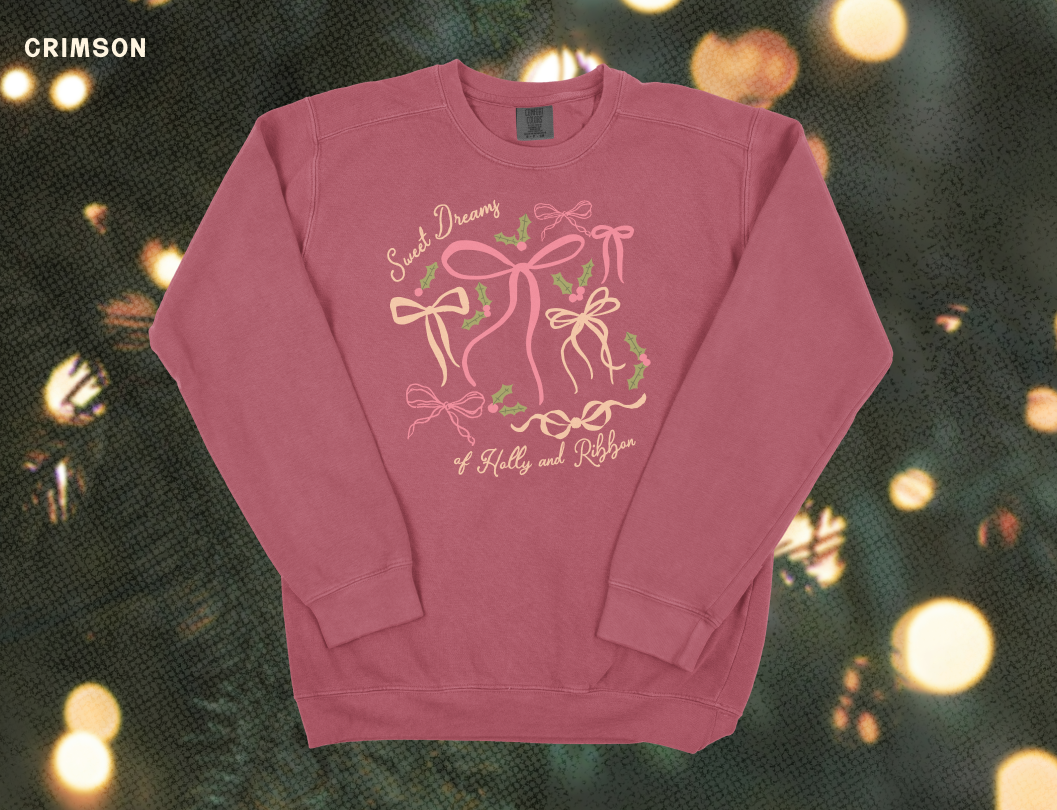 Sweet Dreams of Holly and Ribbon Crewneck