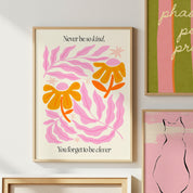 Never Be So Kind, You Forget to Be Clever Poster