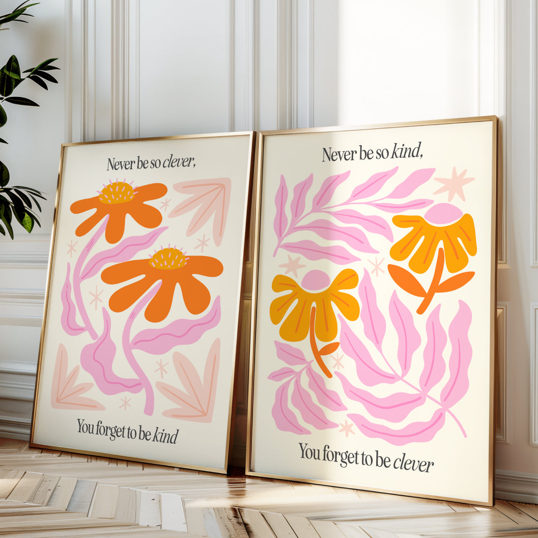 Never Be So Clever, You Forget to Be Kind Poster