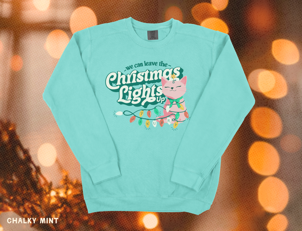 We Can Leave the Christmas Lights Up Crewneck