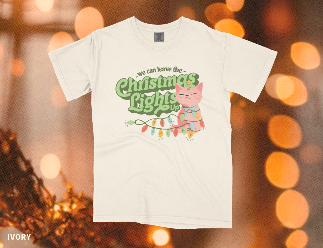 We Can Leave the Christmas Lights Up Tee