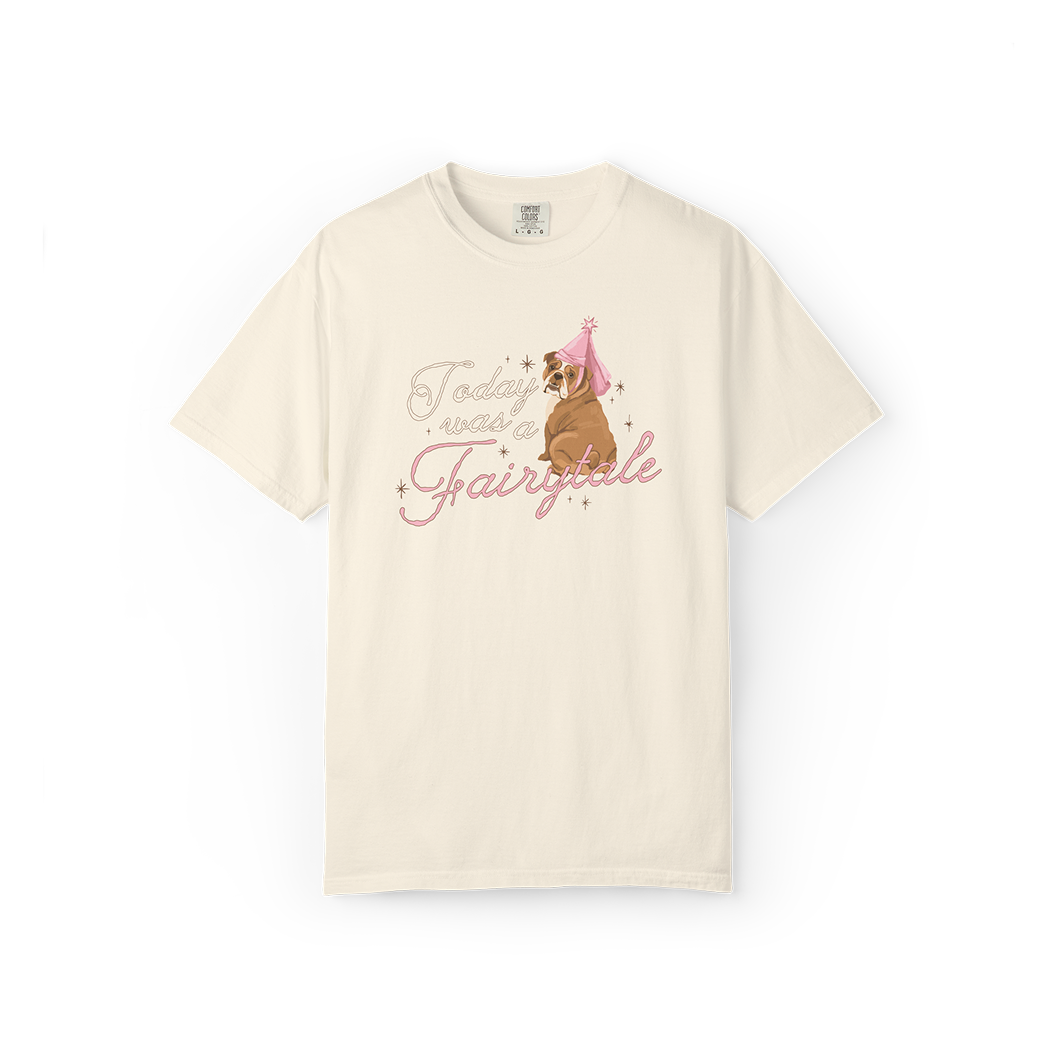 Today Was a Fairytale Tee