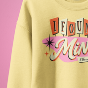 I Found Mine Crewneck