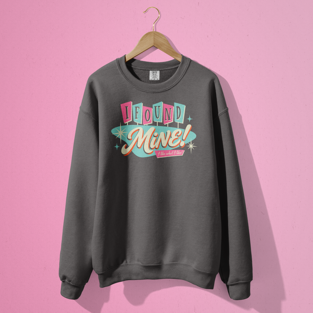I Found Mine Crewneck