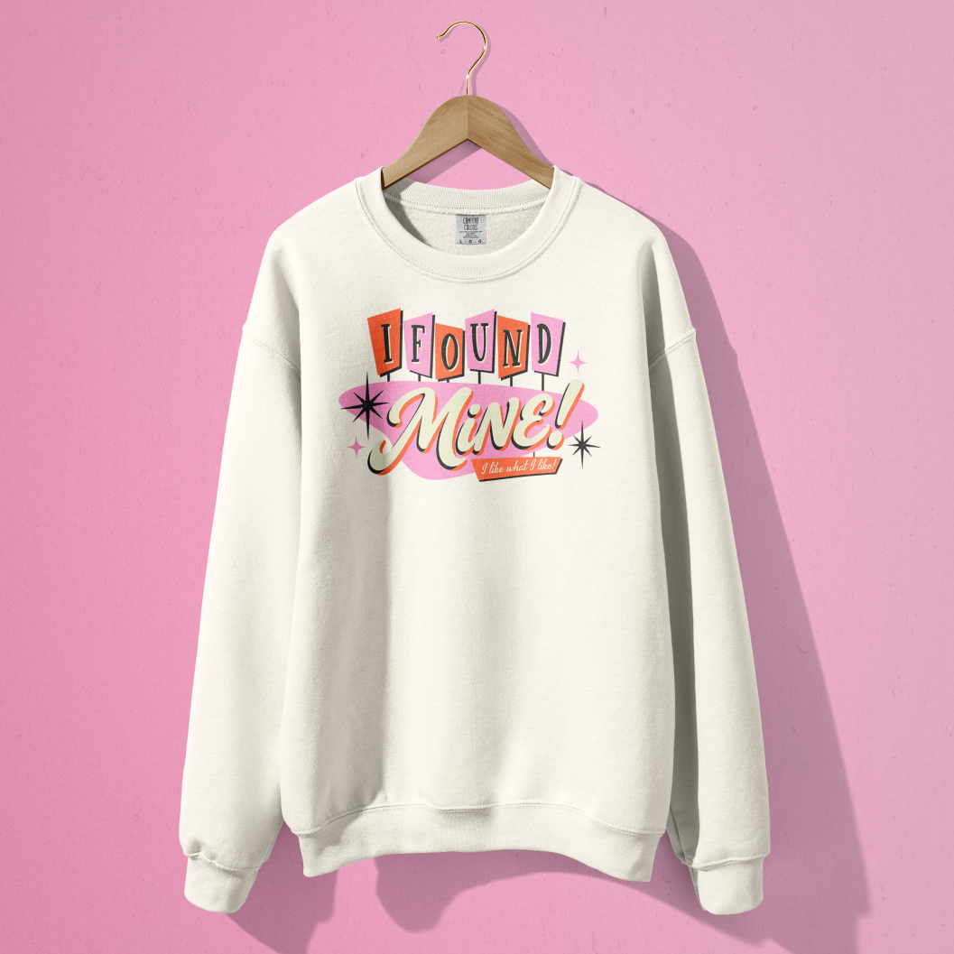 I Found Mine Crewneck