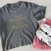 Your Daughters Are Watching Crop Top