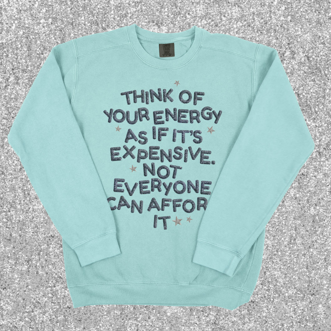 Your Energy is Expensive Crewneck