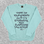 Your Energy is Expensive Crewneck