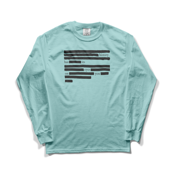 History Has Its Eyes On You Long Sleeve Tee