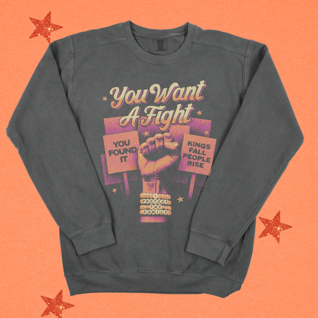 You Want a Fight Crewneck