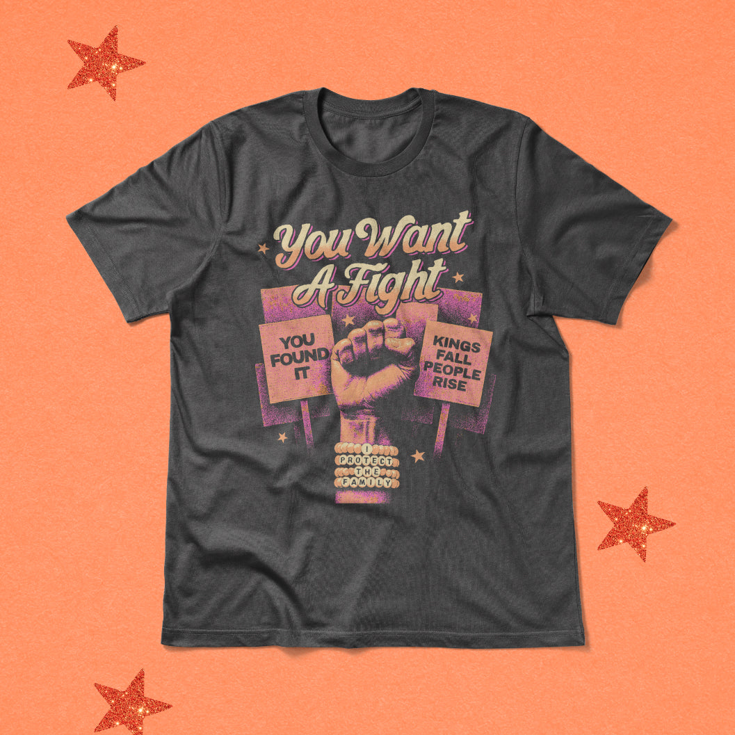 You Want a Fight Tee