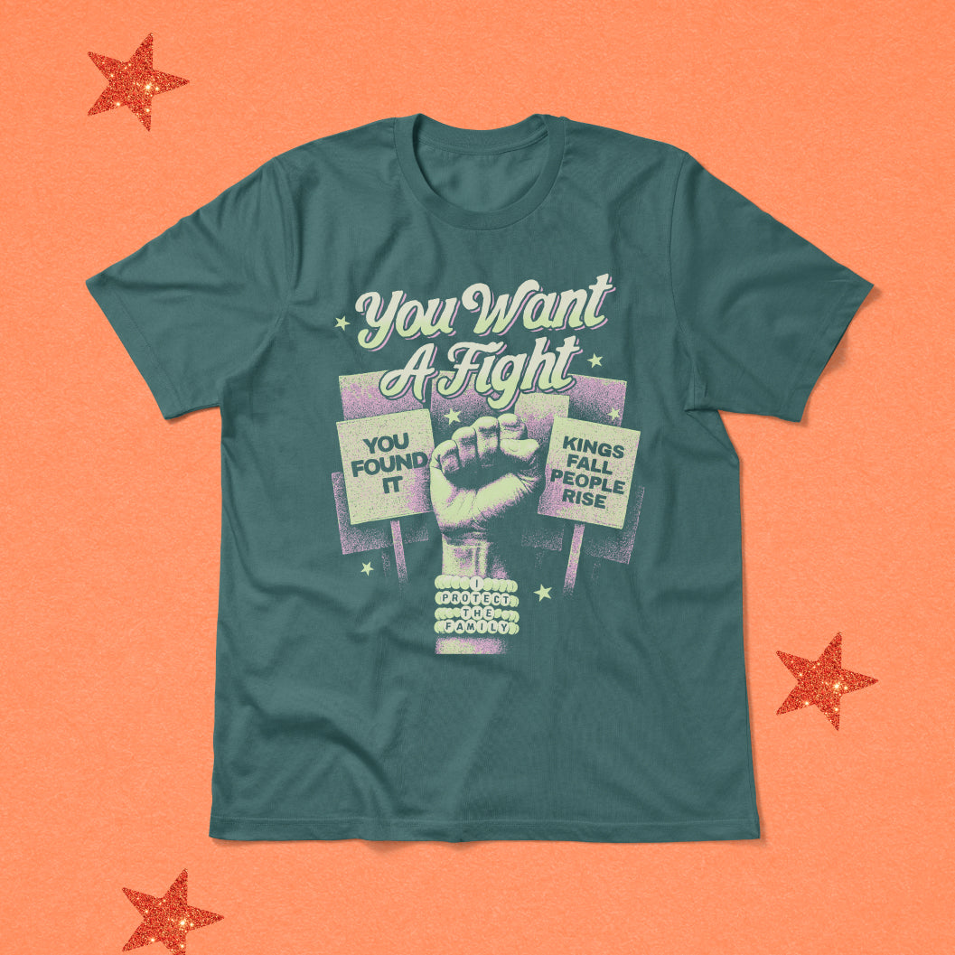 You Want a Fight Tee