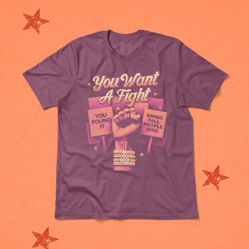 You Want a Fight Tee