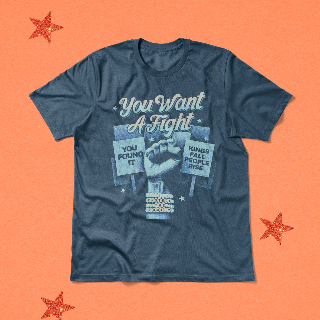 You Want a Fight Tee