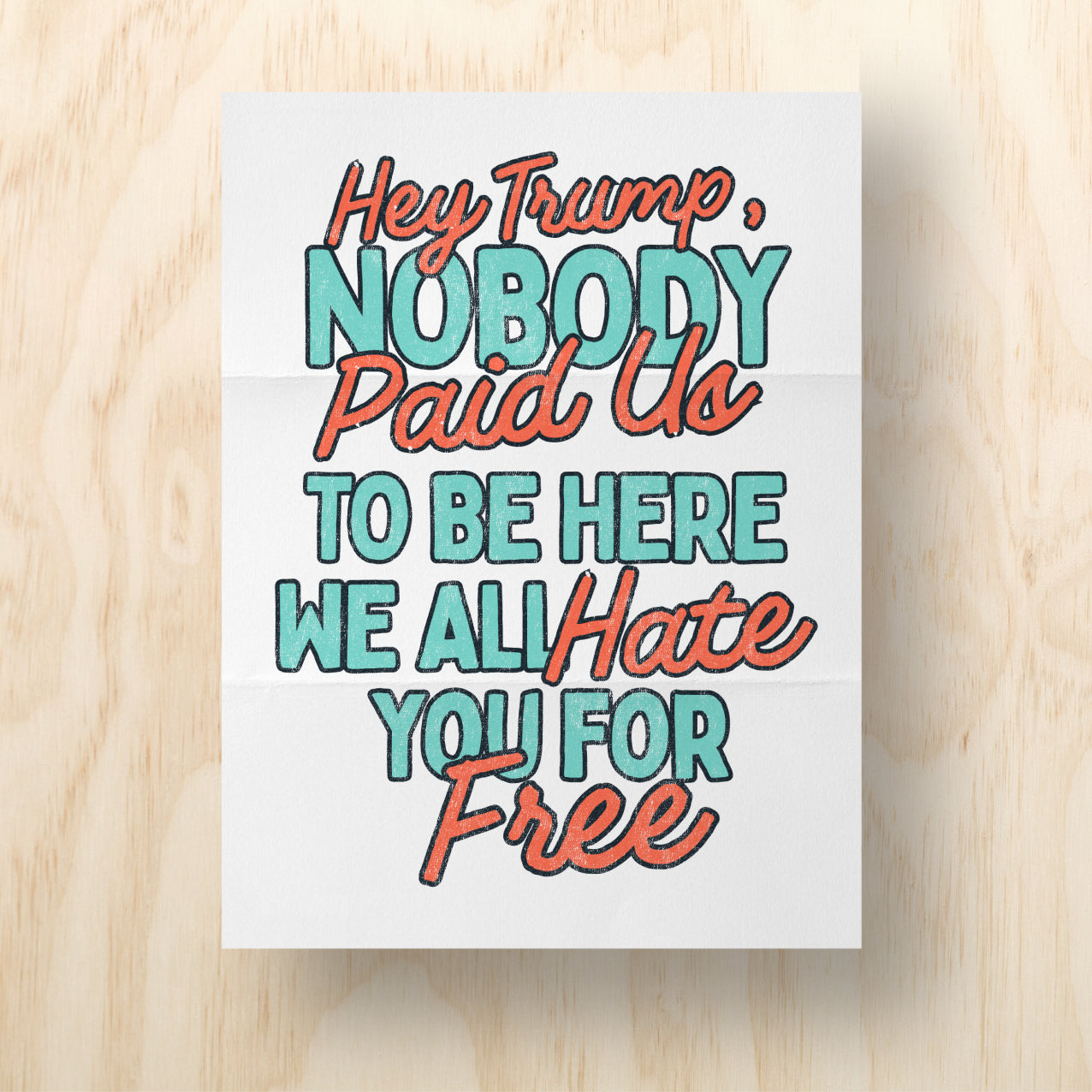 We Hate You For Free Printable Protest Sign