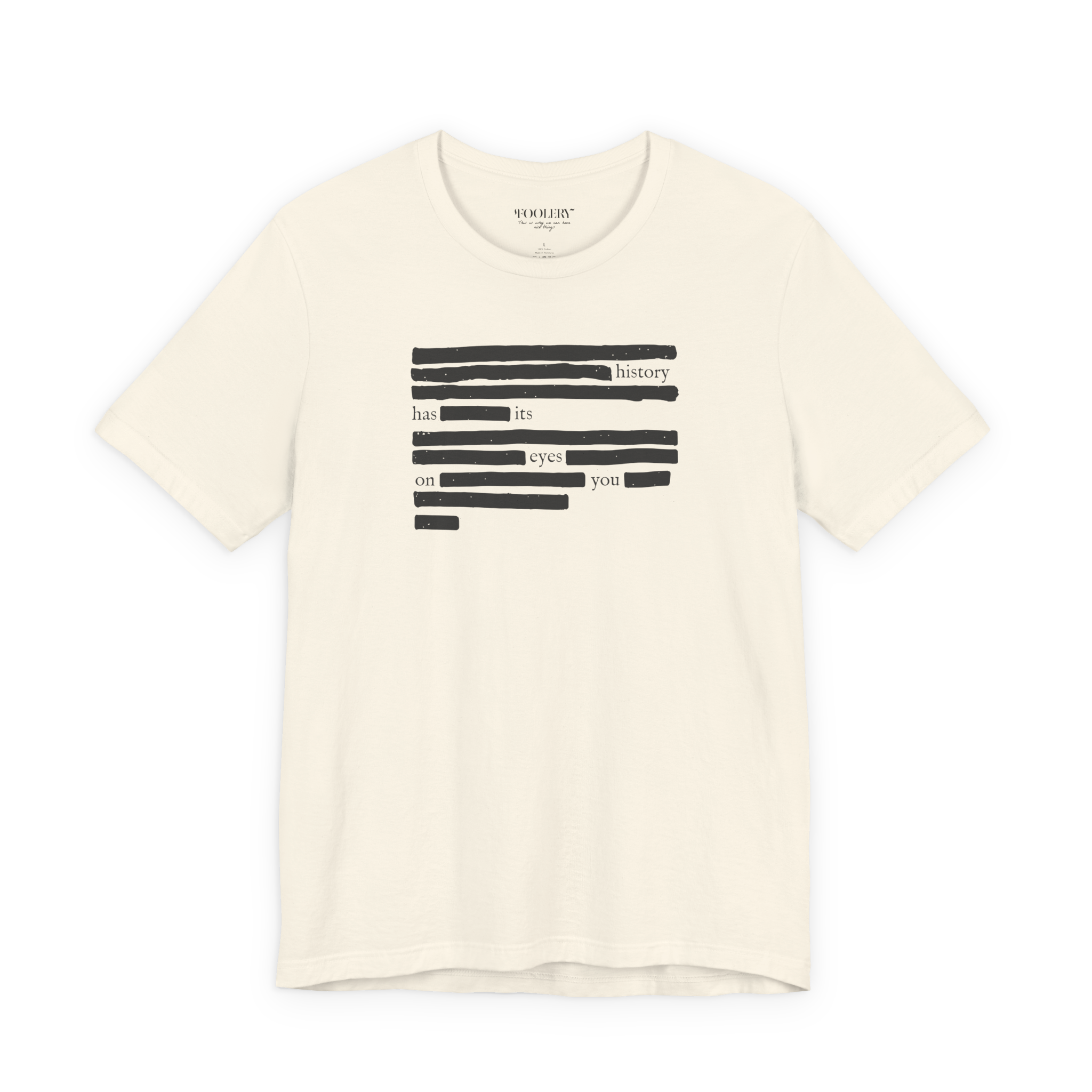 History Has Its Eyes On You Soft Tee