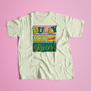 Bully You Local Racist Tee