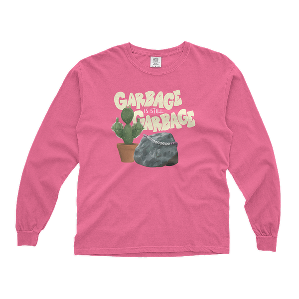 Garbage is Still Garbage Long Sleeve Tee