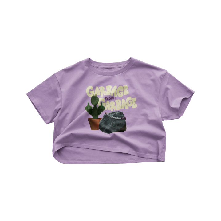 Garbage is Still Garbage Crop Top