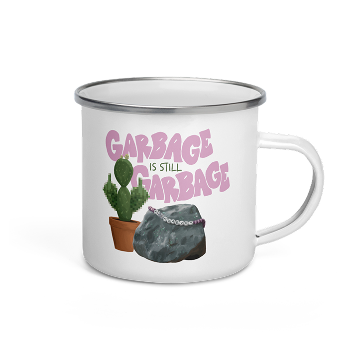Garbage is Garbage Enamel Mug