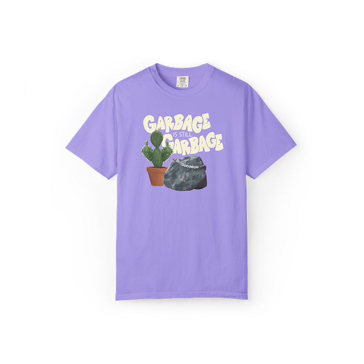 Garbage is Still Garbage Tee