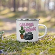Garbage is Garbage Enamel Mug