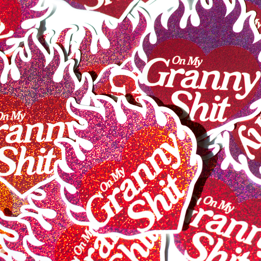 On My Granny Shit Glitter Sticker