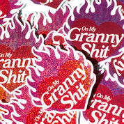 On My Granny Shit Glitter Sticker