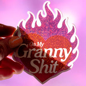On My Granny Shit Glitter Sticker