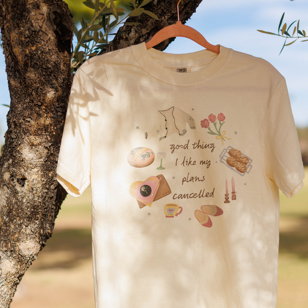 Good Thing I Like My Plans Cancelled Tee