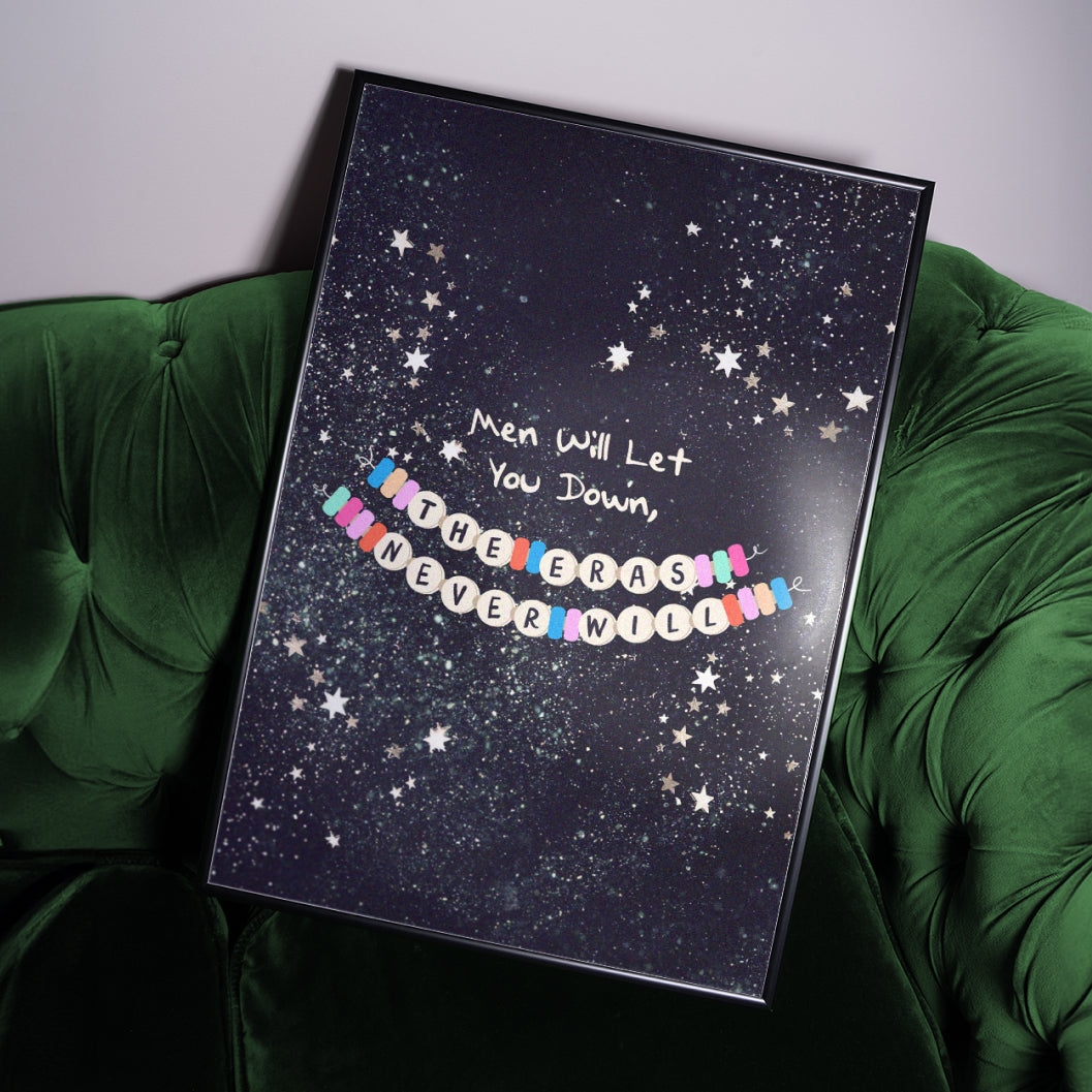 Men Will Let You Down But The Eras Never Will Poster