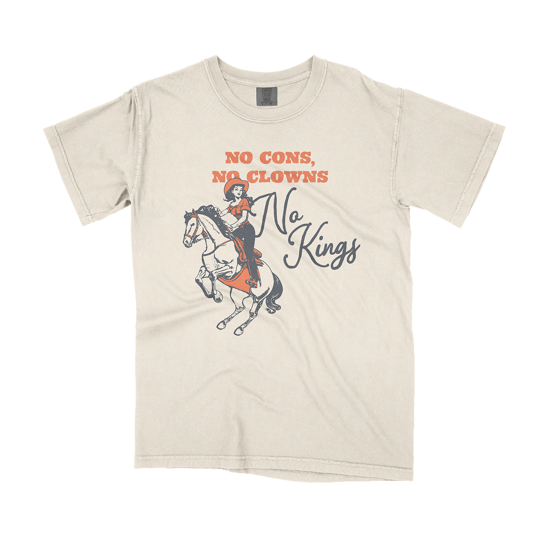 No Cons, No Clowns, No Kings Tee