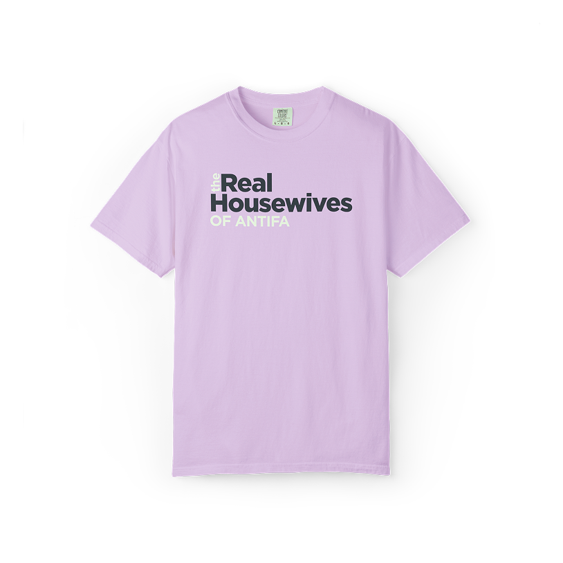 The Real Housewives of Antifa Tee