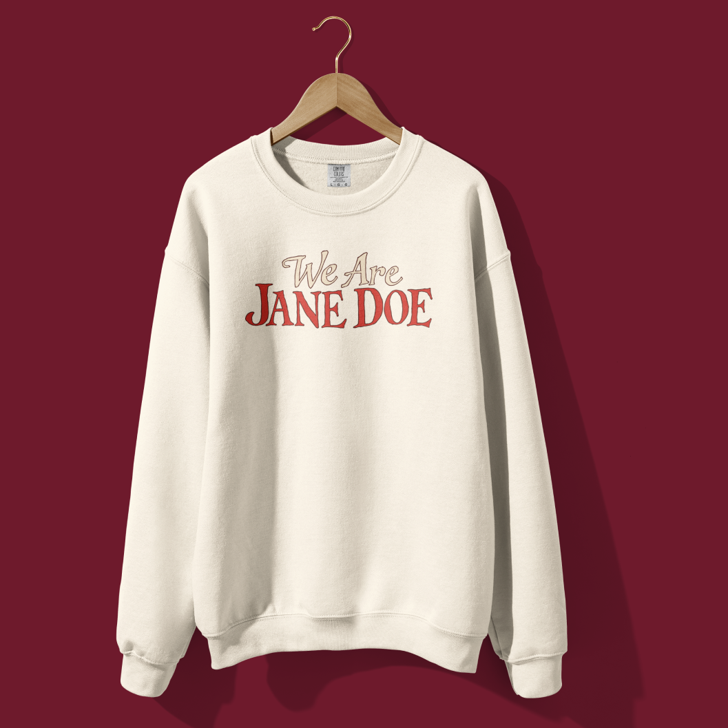 We are Jane Doe Lightweight Crewneck