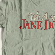 We are Jane Doe Tee