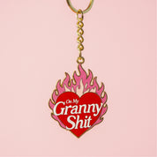 On My Granny Shit Hard Enamel Keychain