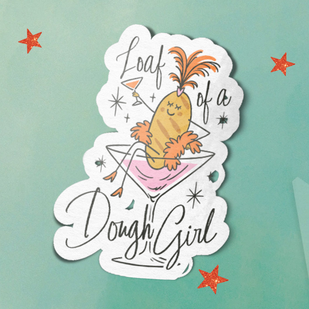 Loaf of a Dough Girl Sticker