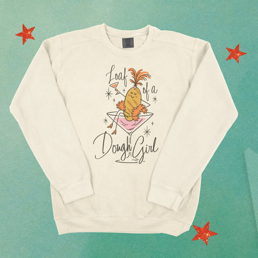 Loaf of a Dough Girl Lightweight Crewneck