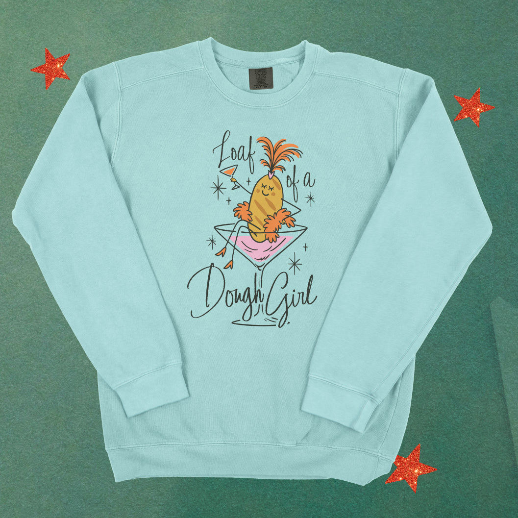 Loaf of a Dough Girl Lightweight Crewneck
