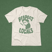Respect The Locals Tee