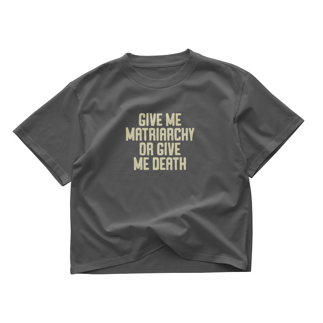 Give Me Matriarchy Crop Top