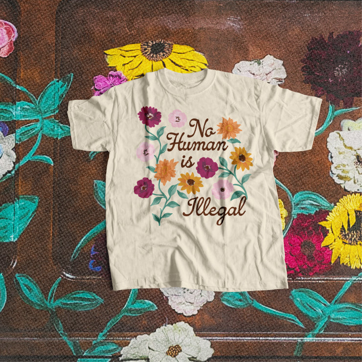 No Human is Illegal Floral Tee