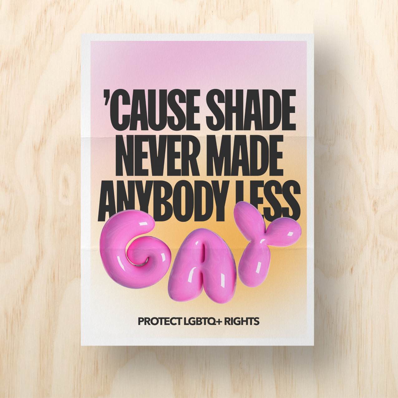 Shade Never Made Anybody Less Gay Protest Sign